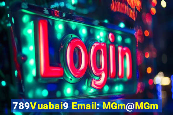 789Vuabai9 Email: MGm@MGm