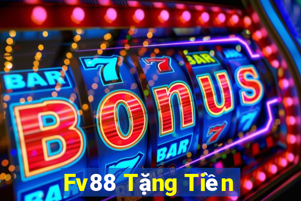 Fv88 Tặng Tiền