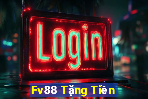 Fv88 Tặng Tiền