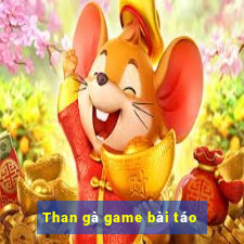 Than gà game bài táo