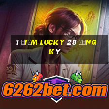 1 điểm Lucky 28 đăng ký