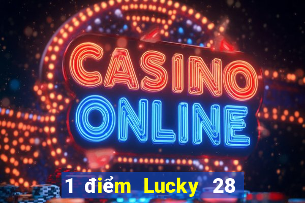 1 điểm Lucky 28 đăng ký