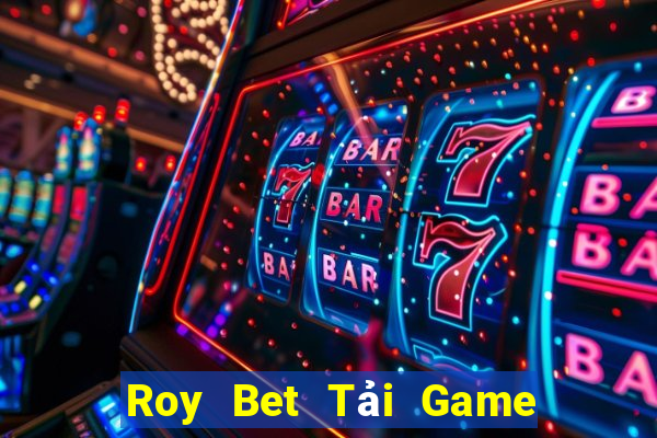 Roy Bet Tải Game Bài Go88