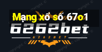 Mạng xổ số 67o1