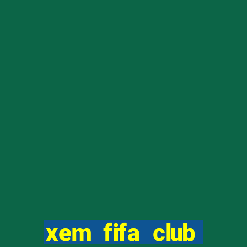 xem fifa club world cup