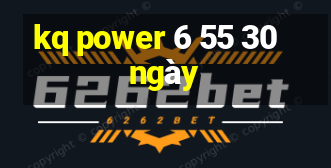 kq power 6 55 30 ngày