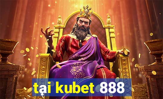 tại kubet 888