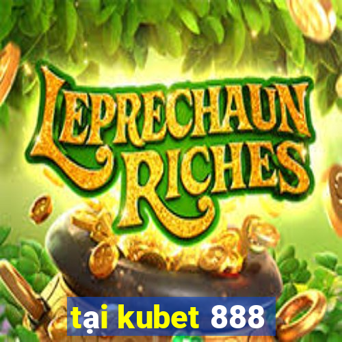 tại kubet 888