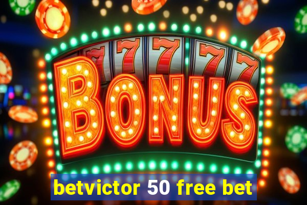 betvictor 50 free bet