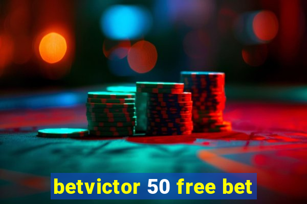 betvictor 50 free bet