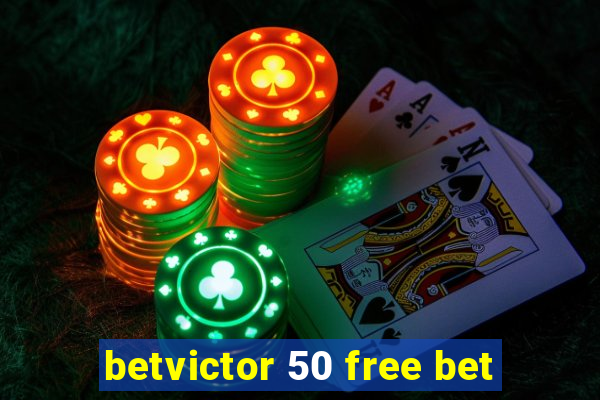 betvictor 50 free bet