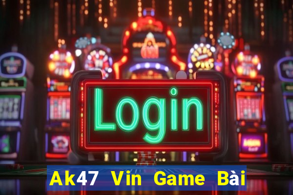 Ak47 Vin Game Bài Tiến Lên