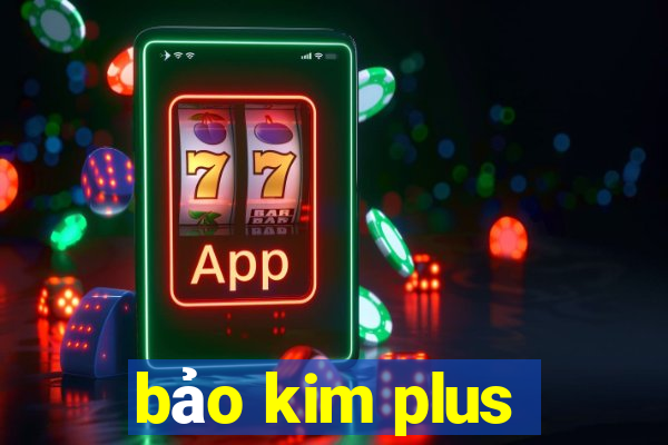 bảo kim plus