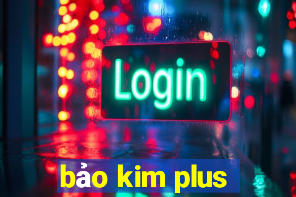 bảo kim plus