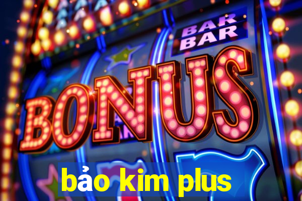 bảo kim plus