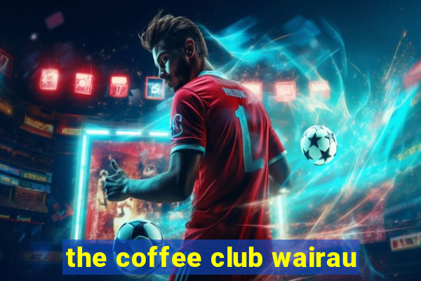 the coffee club wairau