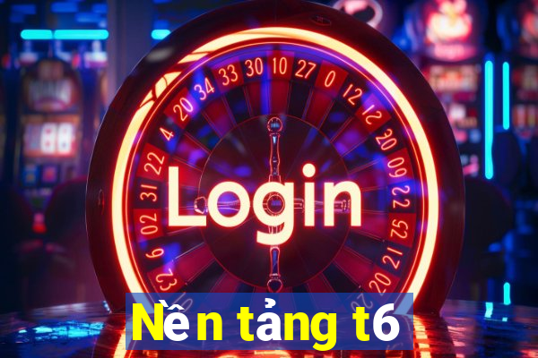 Nền tảng t6