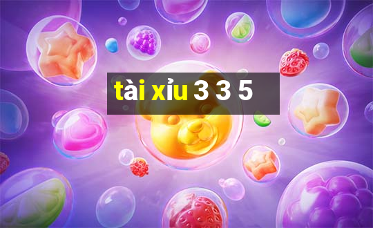 tai xiu 3 3 5