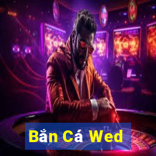 Bắn Cá Wed