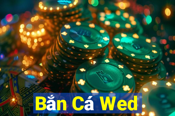 Bắn Cá Wed