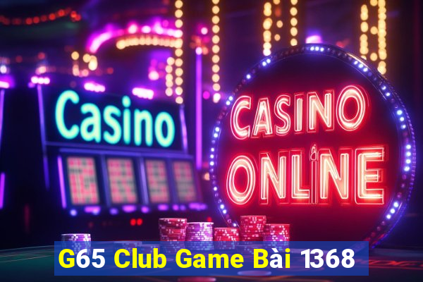 G65 Club Game Bài 1368