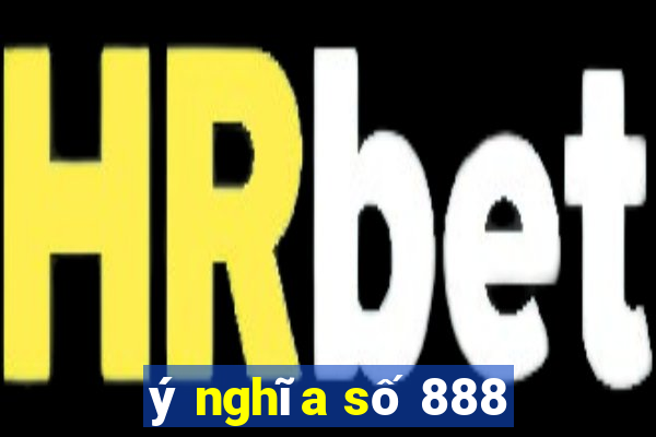 ý nghĩa số 888