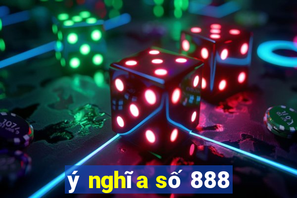 ý nghĩa số 888