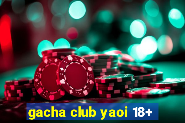 gacha club yaoi 18+