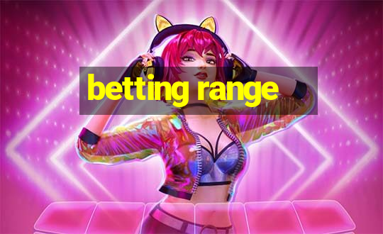 betting range