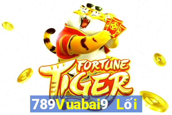 789Vuabai9 Lối vào giải trí m8