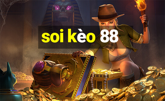 soi kèo 88