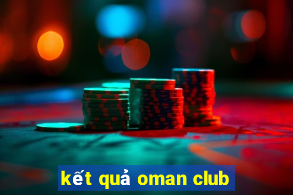 kết quả oman club