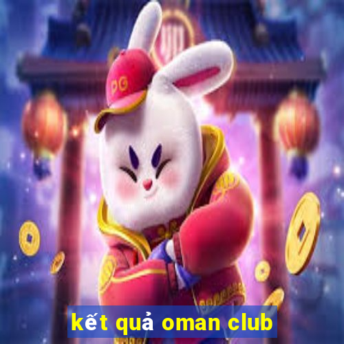 kết quả oman club