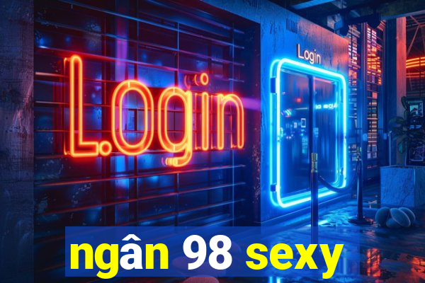 ngân 98 sexy