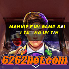 Manvip.Fun Game Bài Đổi Thưởng Uy Tín