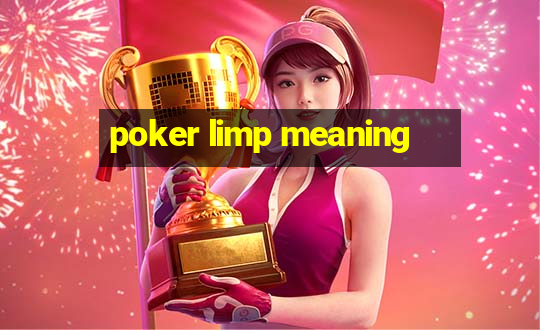 poker limp meaning