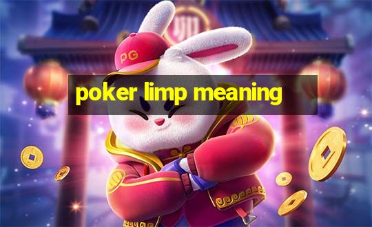 poker limp meaning