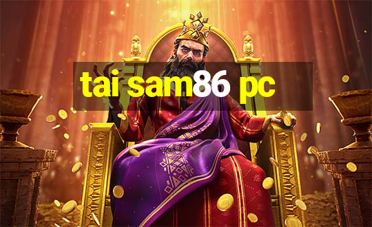 tai sam86 pc