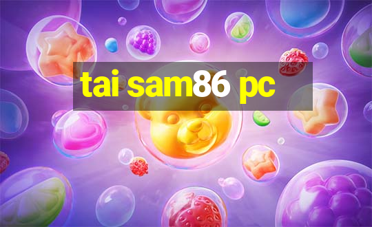 tai sam86 pc