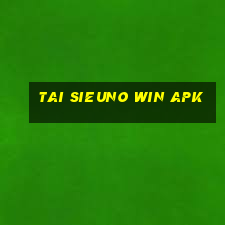 tai sieuno win apk