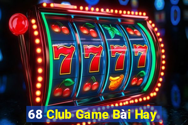 68 Club Game Bài Hay