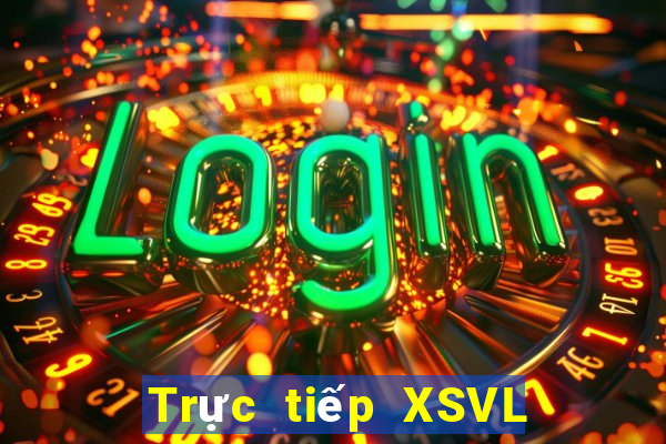 Trực tiếp XSVL ngày 18