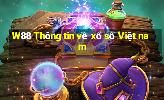 W88 Thông tin về xổ số Việt nam