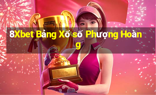 8Xbet Bảng Xổ số Phượng Hoàng