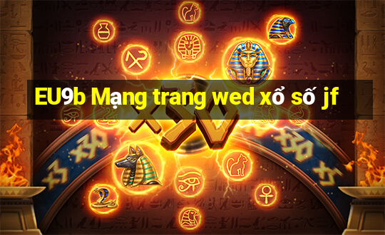 EU9b Mạng trang wed xổ số jf