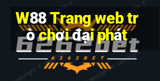 W88 Trang web trò chơi đại phát