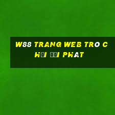 W88 Trang web trò chơi đại phát