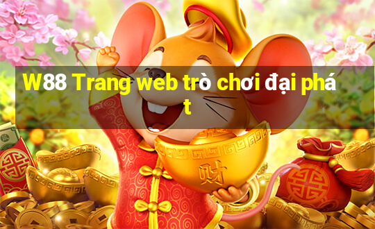 W88 Trang web trò chơi đại phát