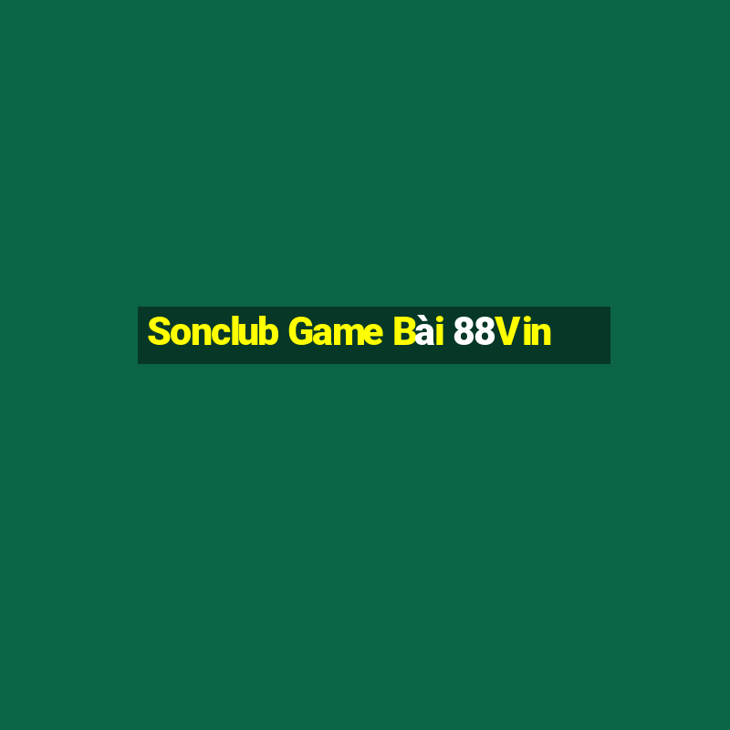 Sonclub Game Bài 88Vin