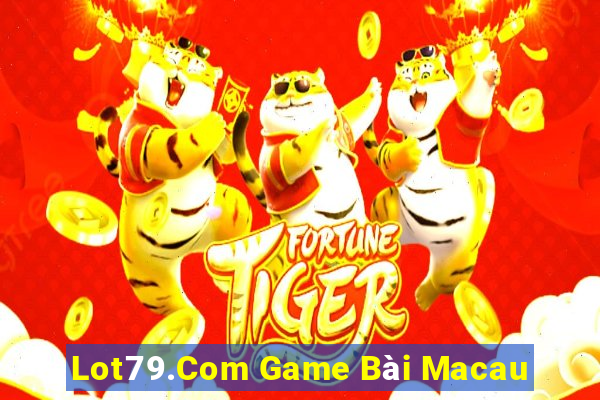 Lot79.Com Game Bài Macau